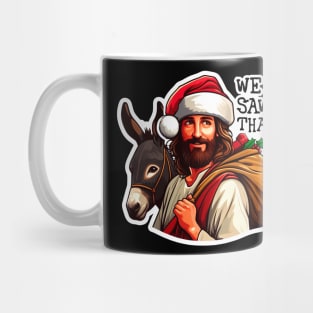 WE SAW THAT Jesus MeMe Mug